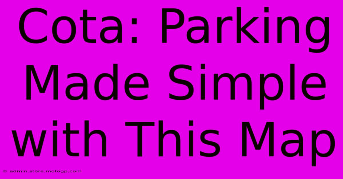 Cota: Parking Made Simple With This Map