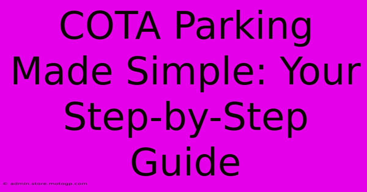 COTA Parking Made Simple: Your Step-by-Step Guide