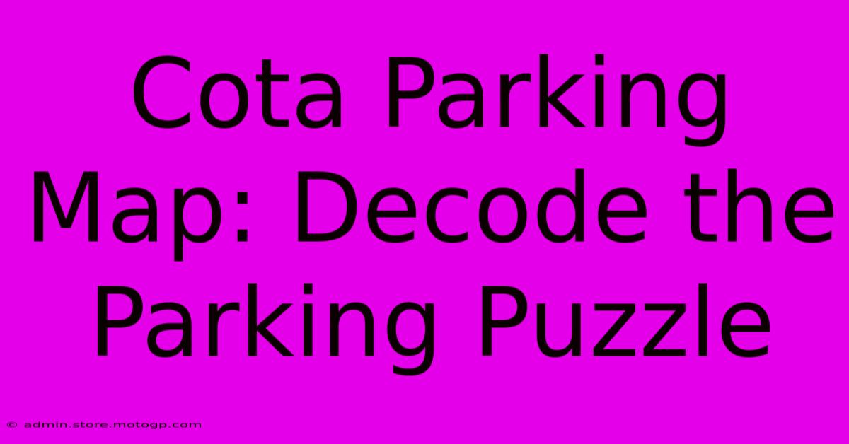 Cota Parking Map: Decode The Parking Puzzle