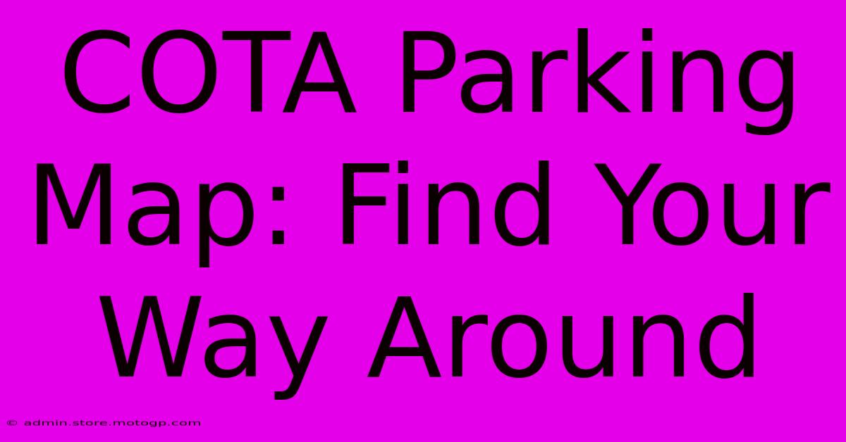 COTA Parking Map: Find Your Way Around