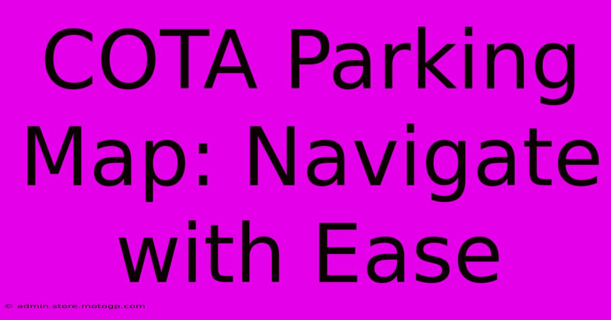 COTA Parking Map: Navigate With Ease