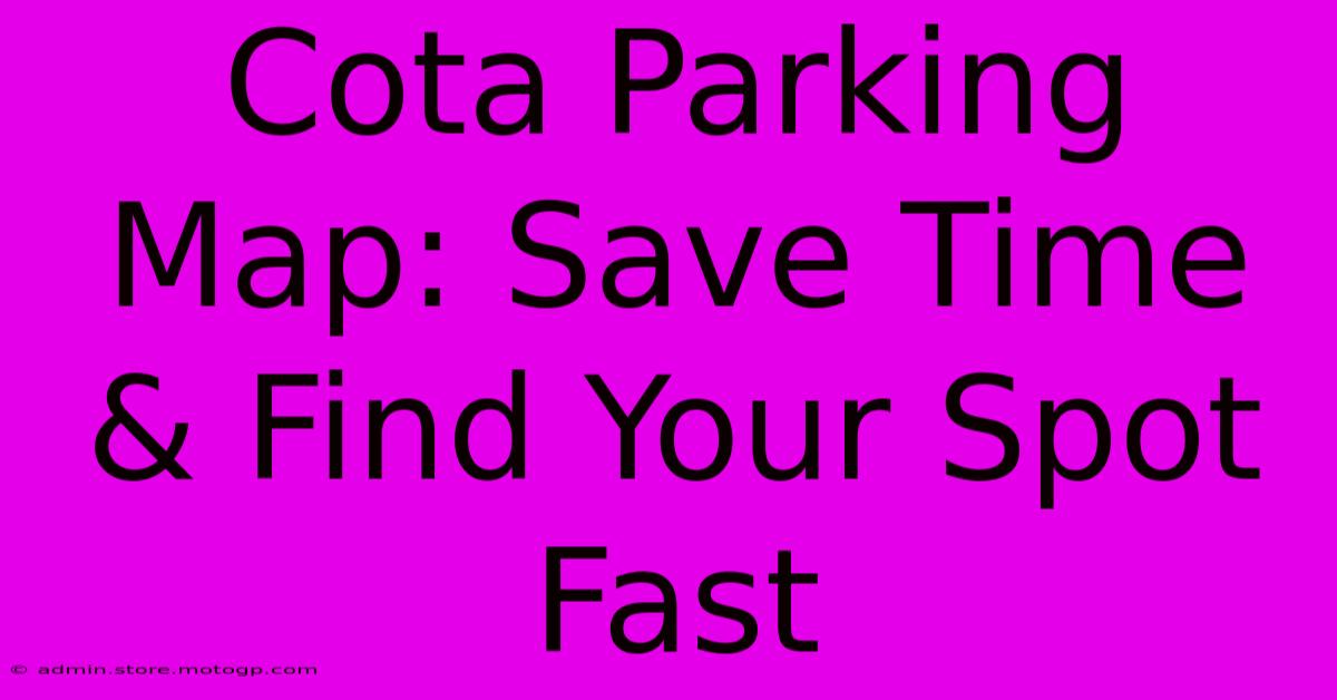 Cota Parking Map: Save Time & Find Your Spot Fast