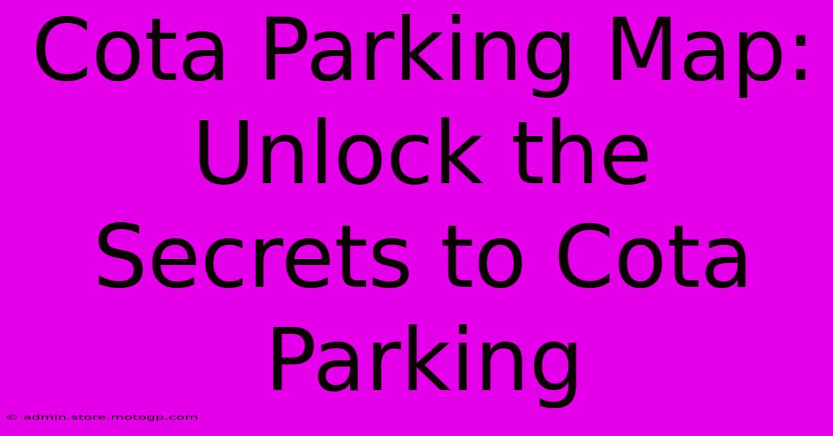 Cota Parking Map:  Unlock The Secrets To Cota Parking