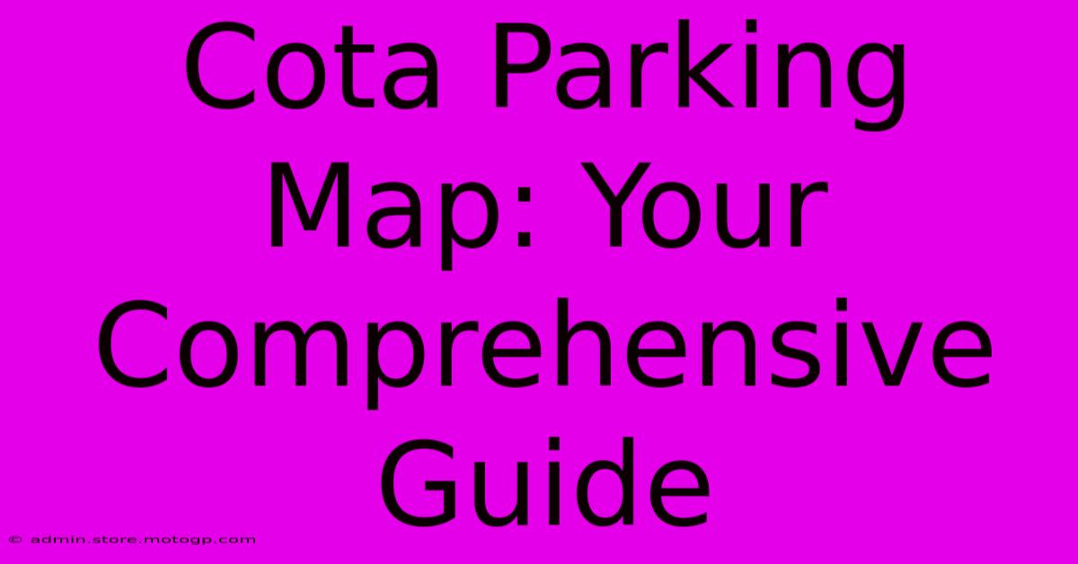 Cota Parking Map: Your Comprehensive Guide