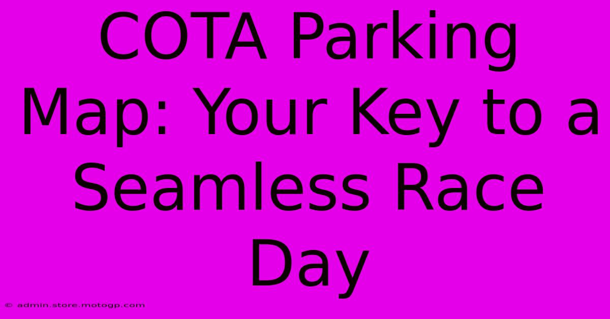 COTA Parking Map: Your Key To A Seamless Race Day