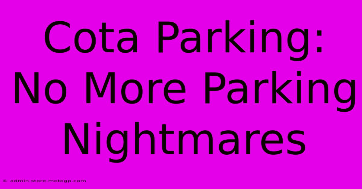 Cota Parking: No More Parking Nightmares