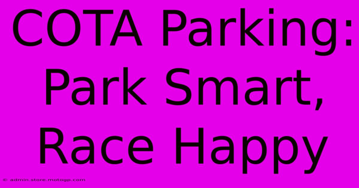 COTA Parking: Park Smart, Race Happy