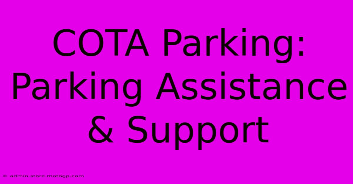 COTA Parking: Parking Assistance & Support