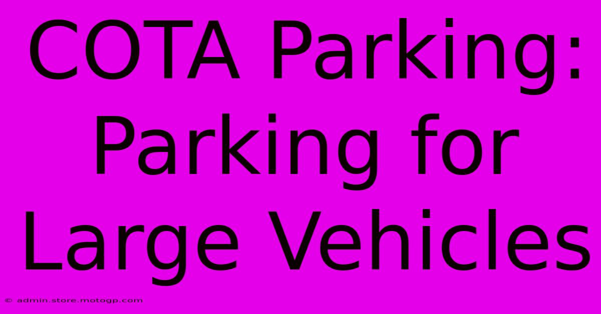 COTA Parking: Parking For Large Vehicles