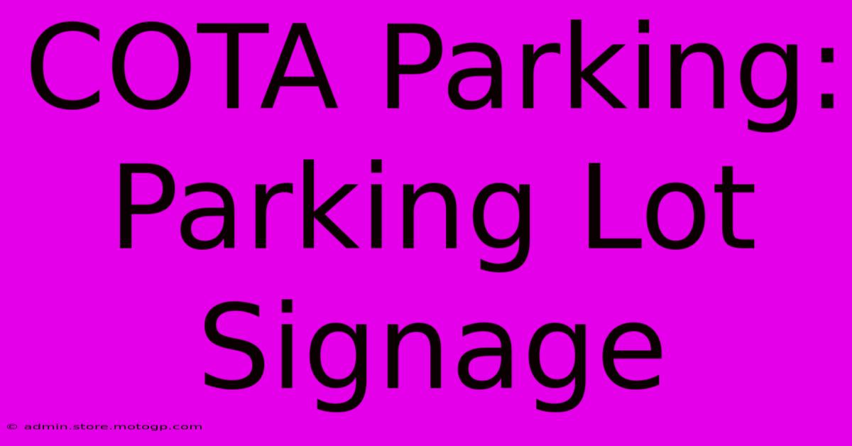 COTA Parking: Parking Lot Signage