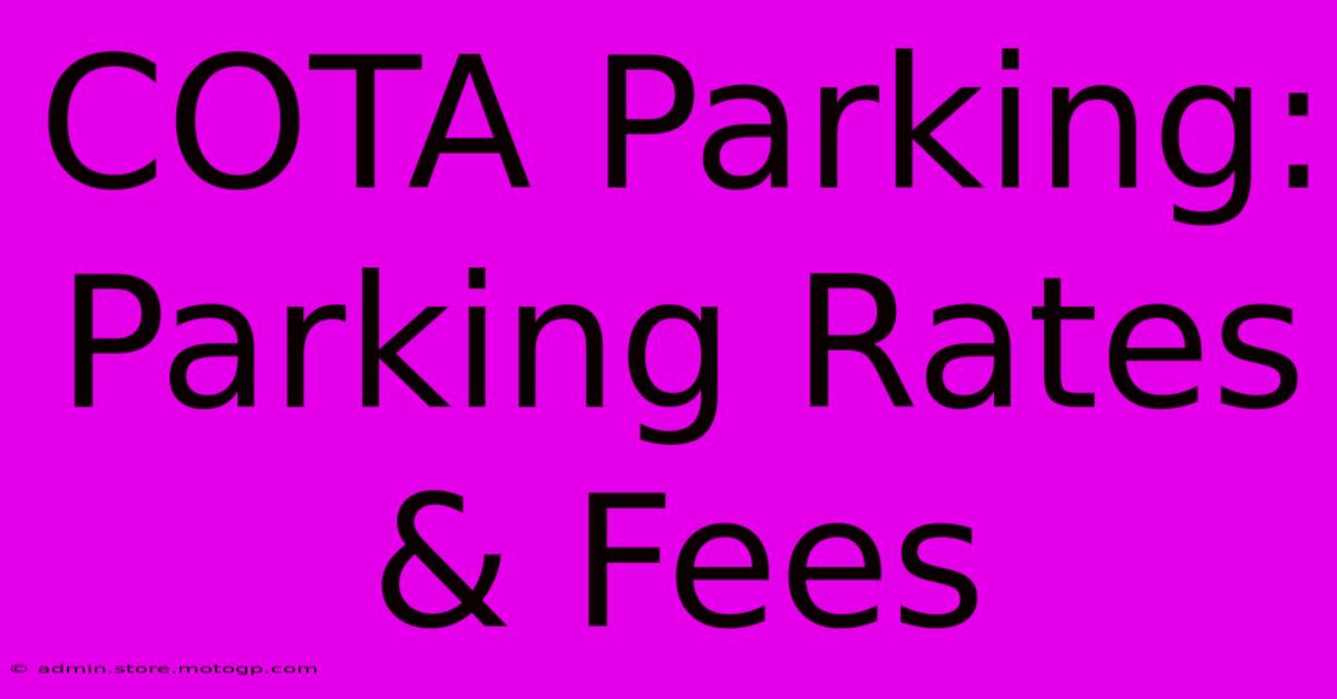 COTA Parking: Parking Rates & Fees