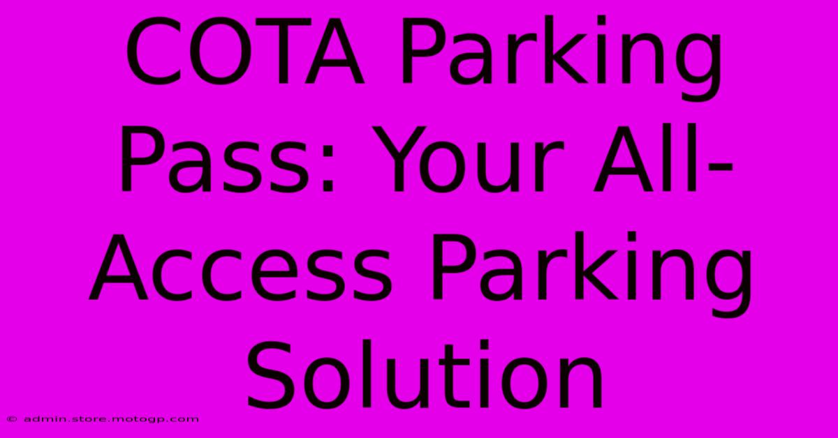 COTA Parking Pass: Your All-Access Parking Solution