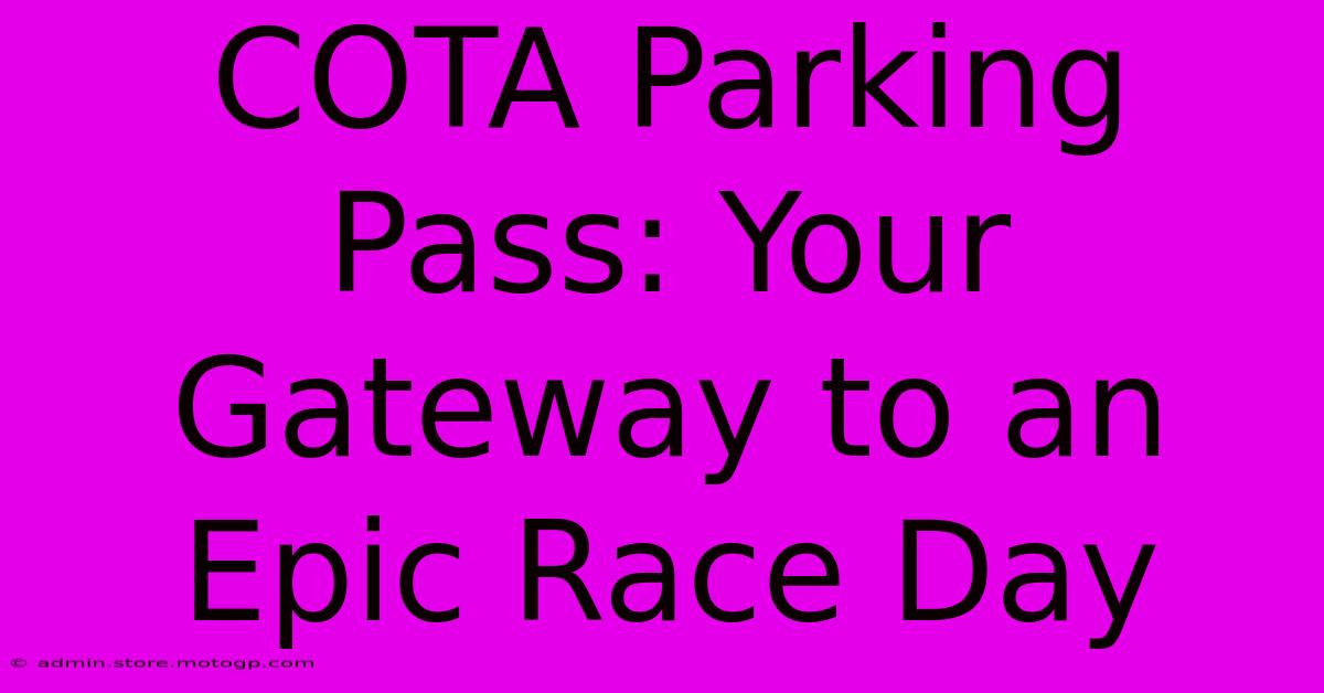 COTA Parking Pass: Your Gateway To An Epic Race Day