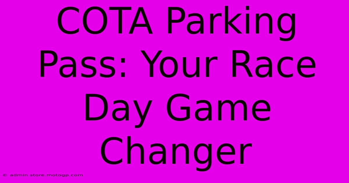 COTA Parking Pass: Your Race Day Game Changer