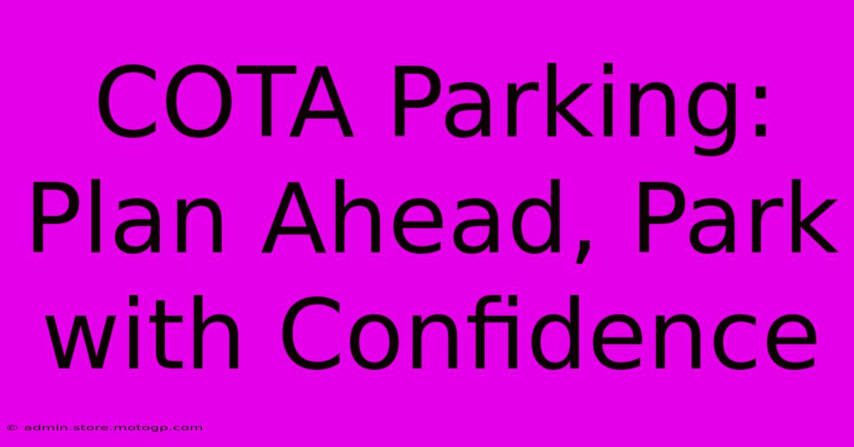 COTA Parking: Plan Ahead, Park With Confidence