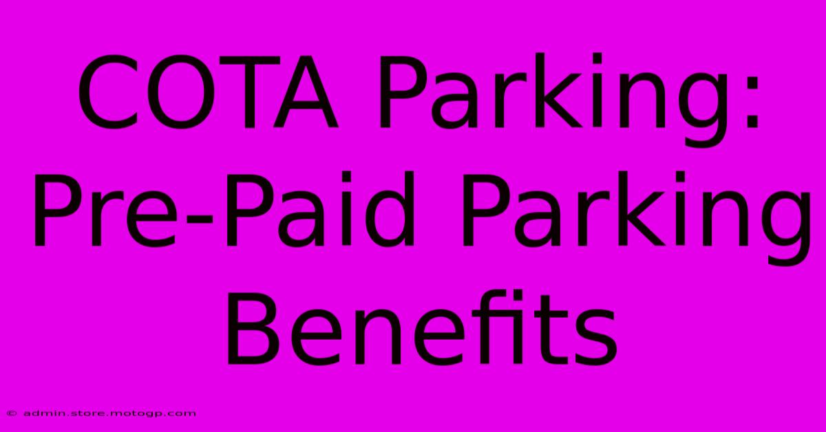 COTA Parking: Pre-Paid Parking Benefits