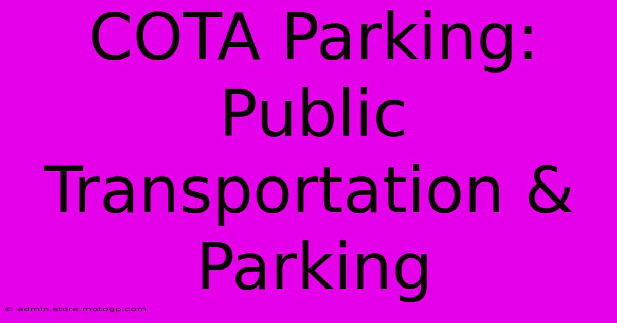 COTA Parking: Public Transportation & Parking