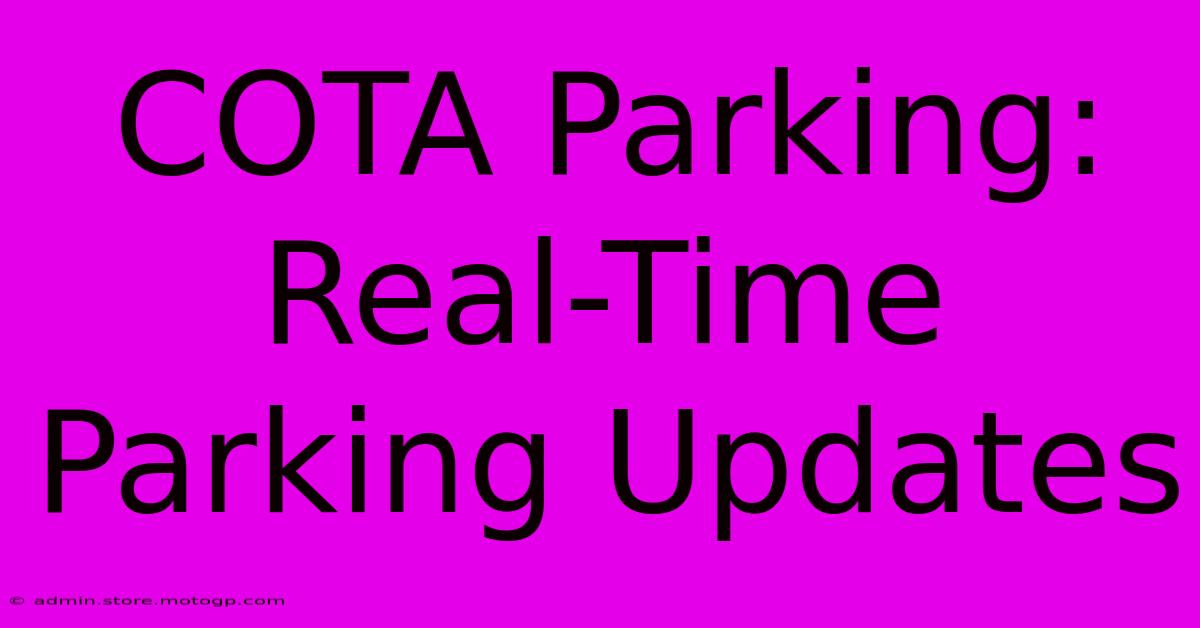 COTA Parking: Real-Time Parking Updates