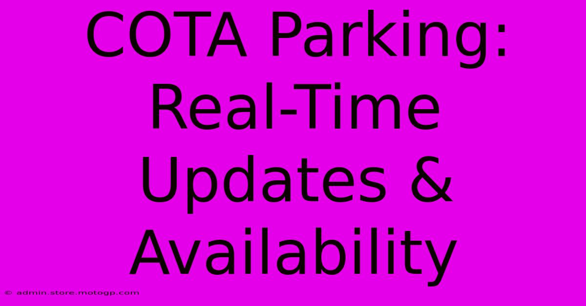 COTA Parking: Real-Time Updates & Availability