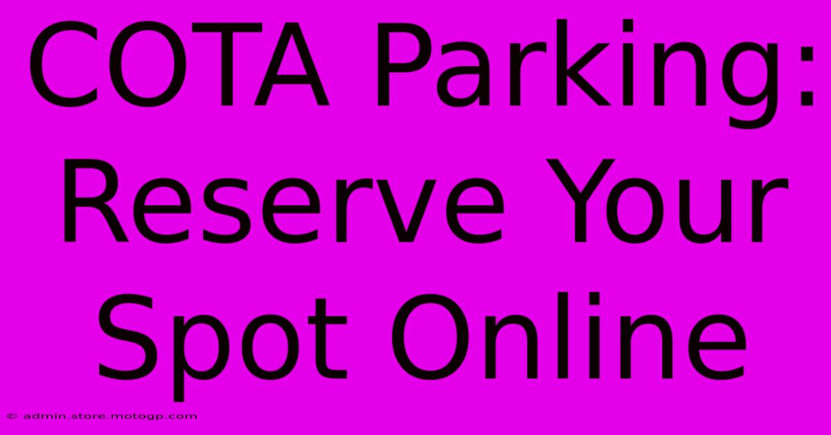 COTA Parking: Reserve Your Spot Online