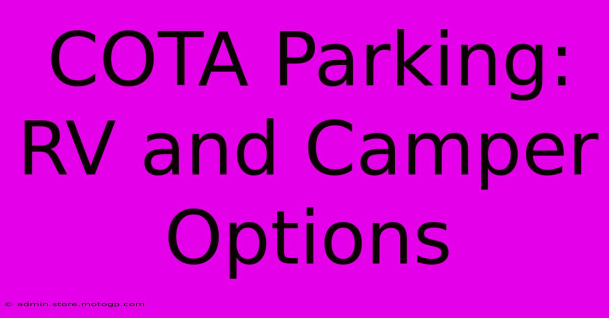 COTA Parking: RV And Camper Options