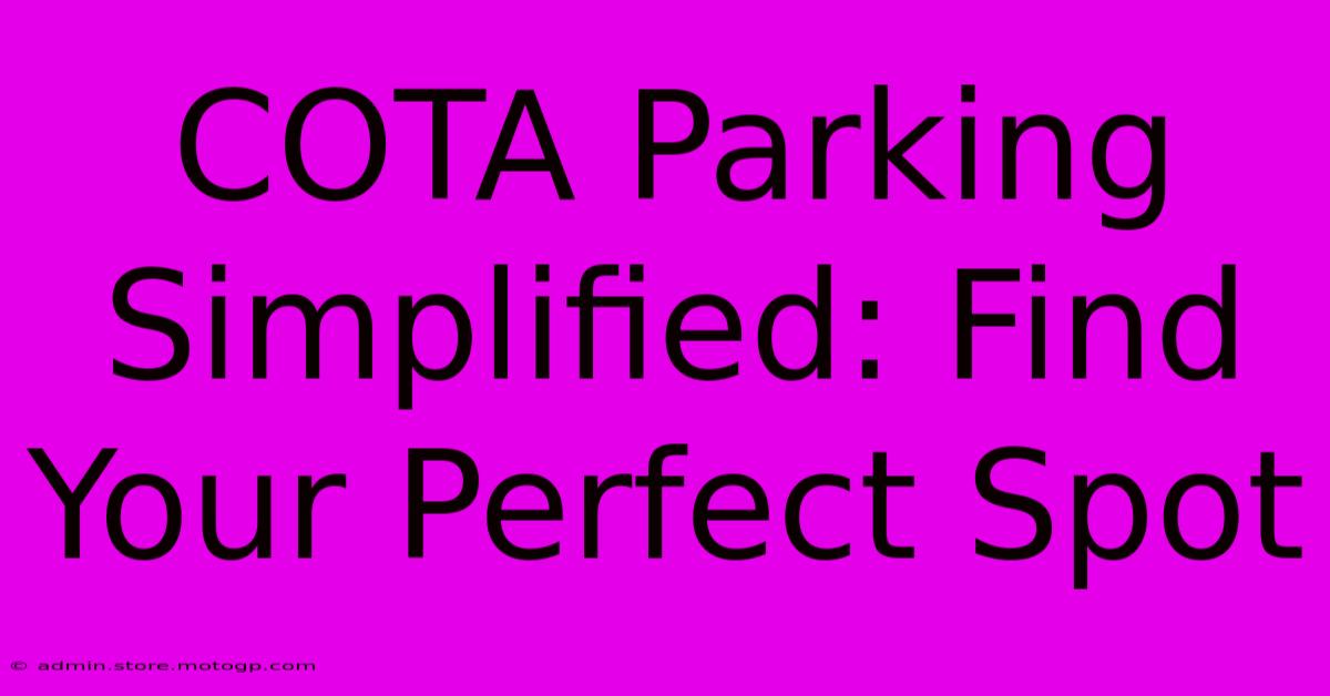 COTA Parking Simplified: Find Your Perfect Spot