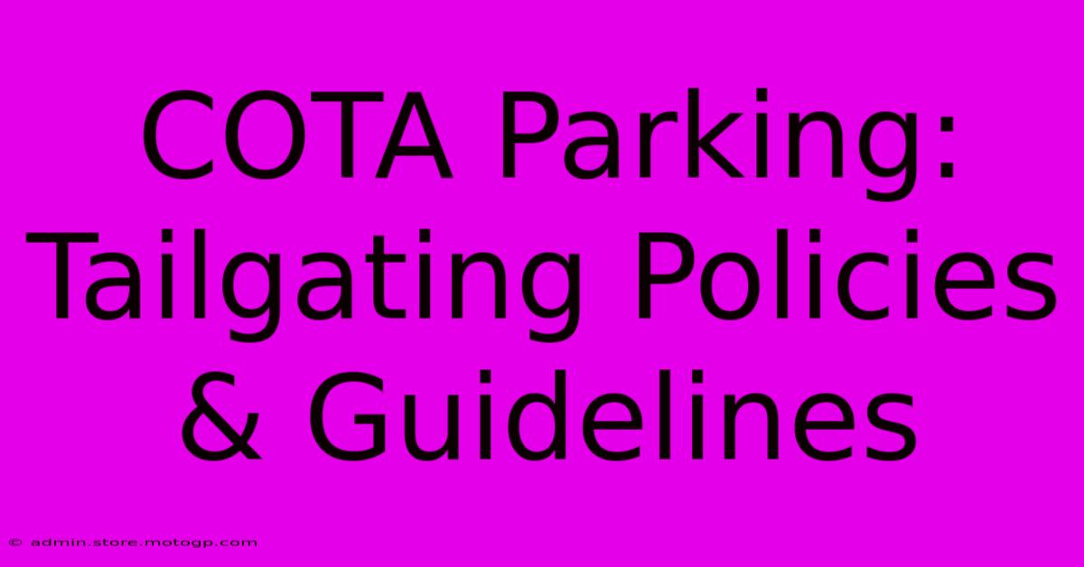 COTA Parking: Tailgating Policies & Guidelines