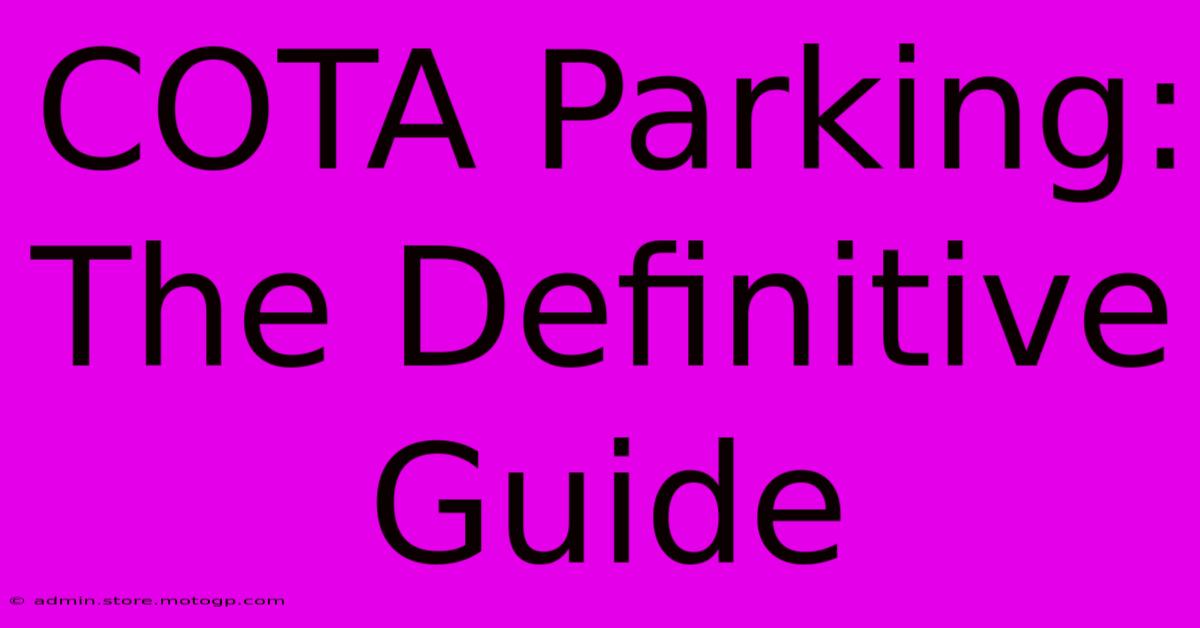 COTA Parking: The Definitive Guide