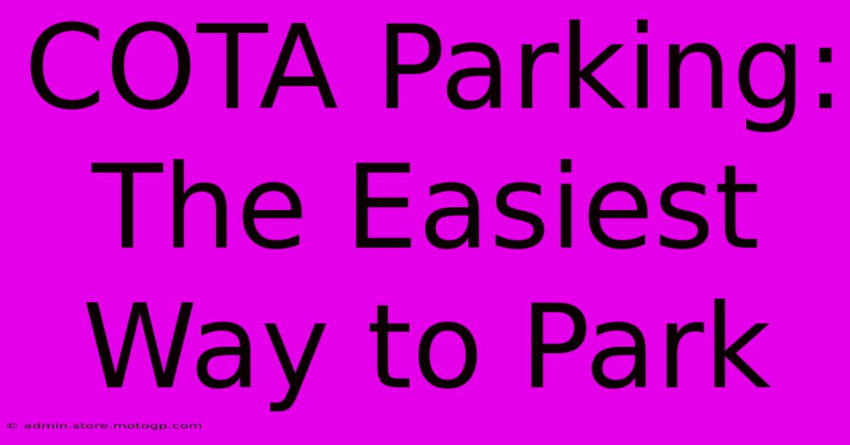 COTA Parking: The Easiest Way To Park