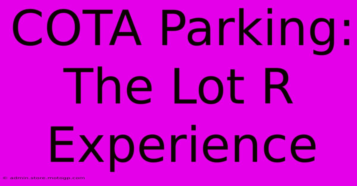 COTA Parking: The Lot R Experience