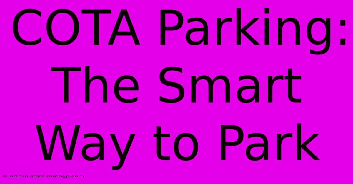 COTA Parking: The Smart Way To Park