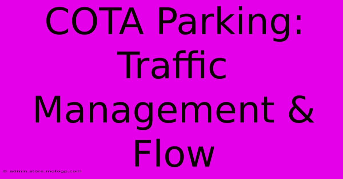 COTA Parking: Traffic Management & Flow