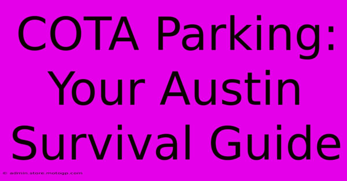 COTA Parking: Your Austin Survival Guide