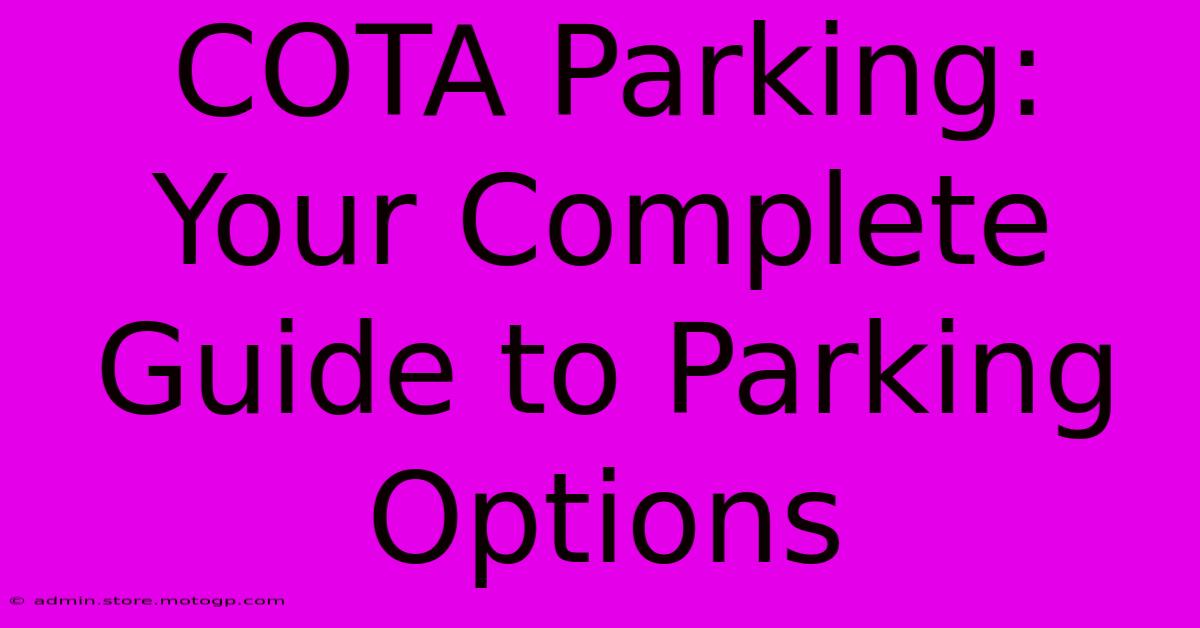 COTA Parking: Your Complete Guide To Parking Options