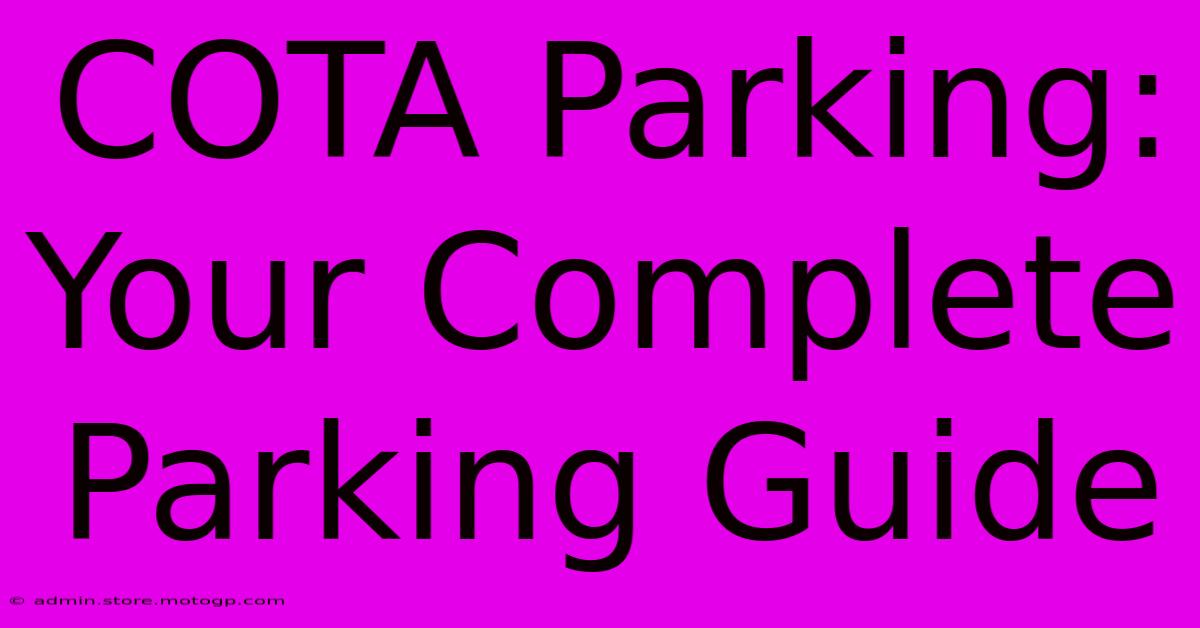 COTA Parking:  Your Complete Parking Guide