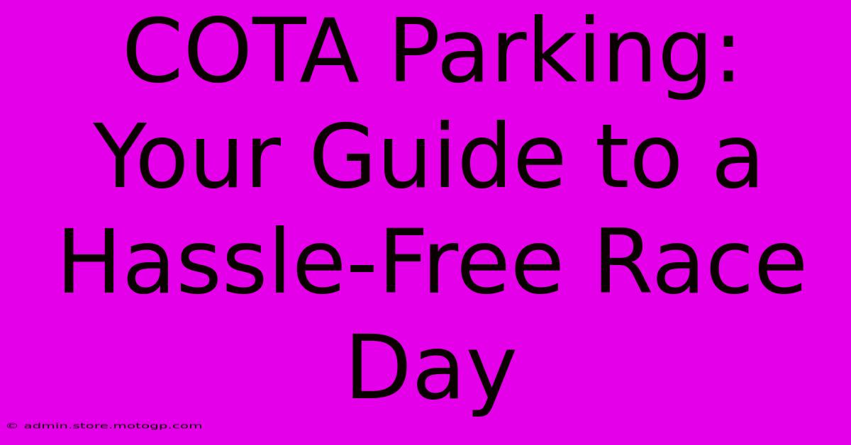 COTA Parking: Your Guide To A Hassle-Free Race Day