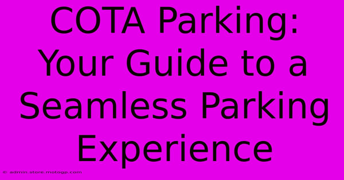 COTA Parking: Your Guide To A Seamless Parking Experience