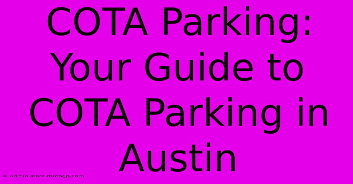 COTA Parking:  Your Guide To COTA Parking In Austin