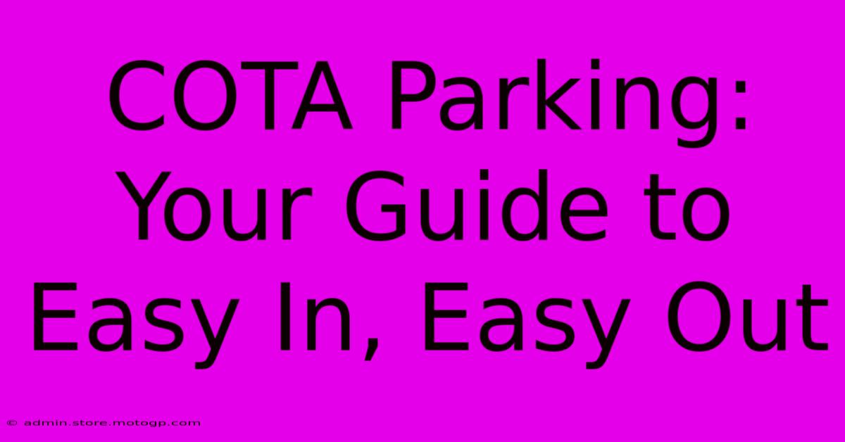 COTA Parking: Your Guide To Easy In, Easy Out