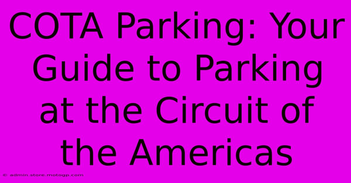 COTA Parking: Your Guide To Parking At The Circuit Of The Americas