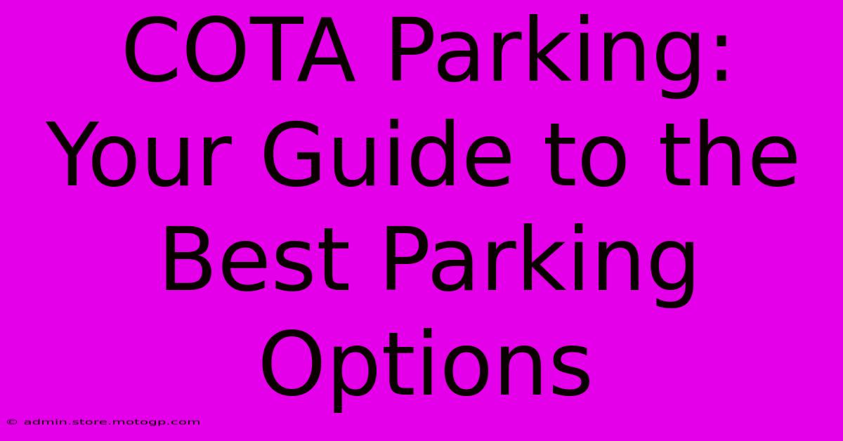 COTA Parking: Your Guide To The Best Parking Options