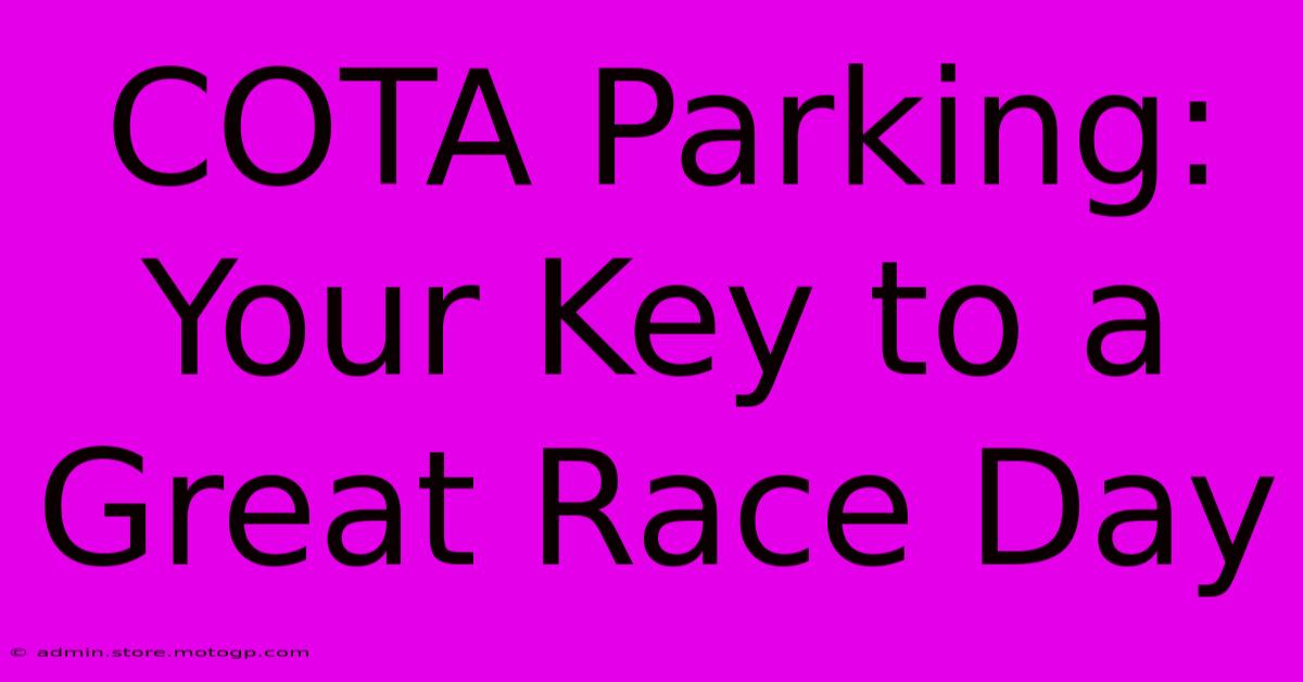 COTA Parking: Your Key To A Great Race Day