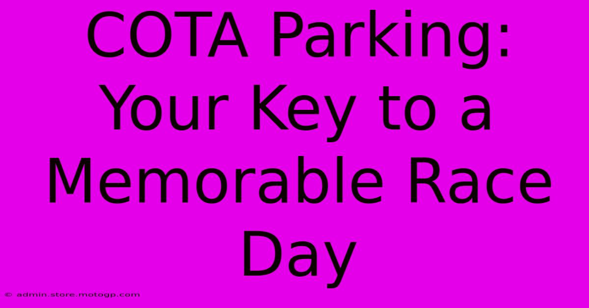 COTA Parking: Your Key To A Memorable Race Day