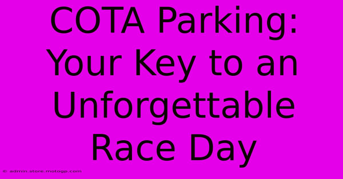 COTA Parking: Your Key To An Unforgettable Race Day