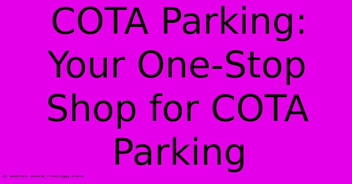 COTA Parking: Your One-Stop Shop For COTA Parking