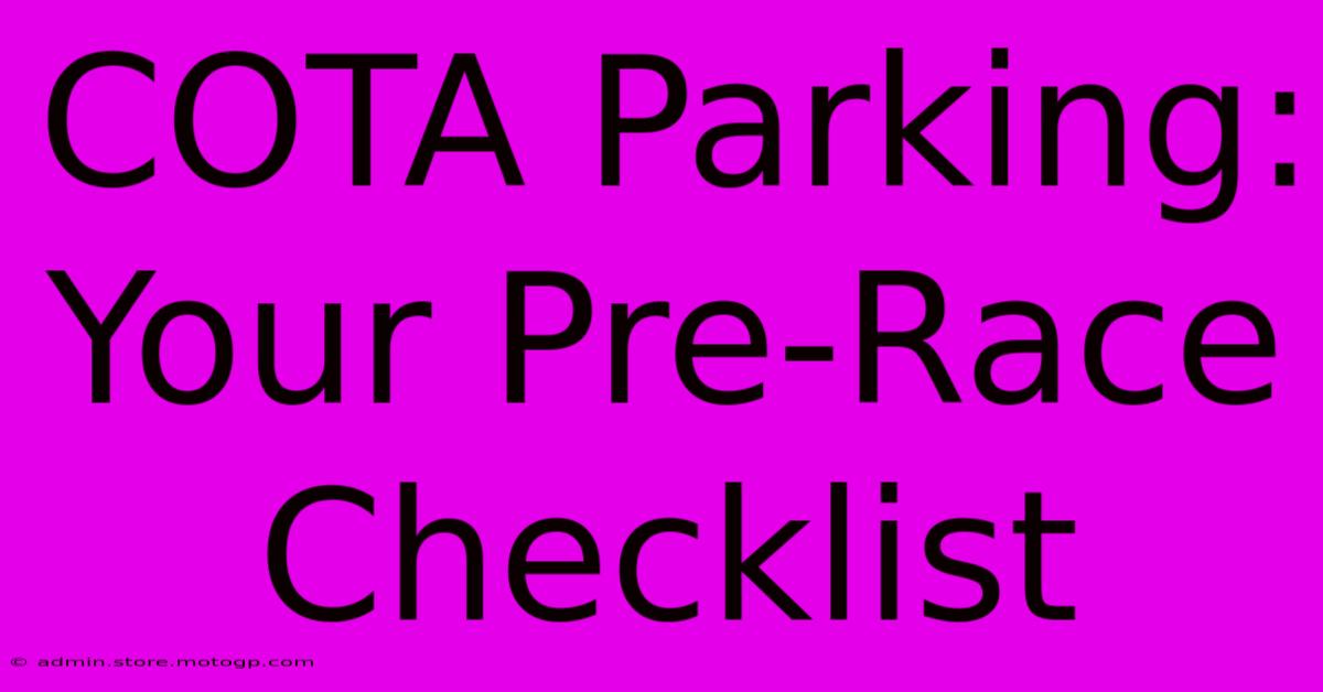 COTA Parking: Your Pre-Race Checklist