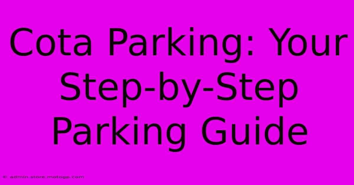 Cota Parking: Your Step-by-Step Parking Guide