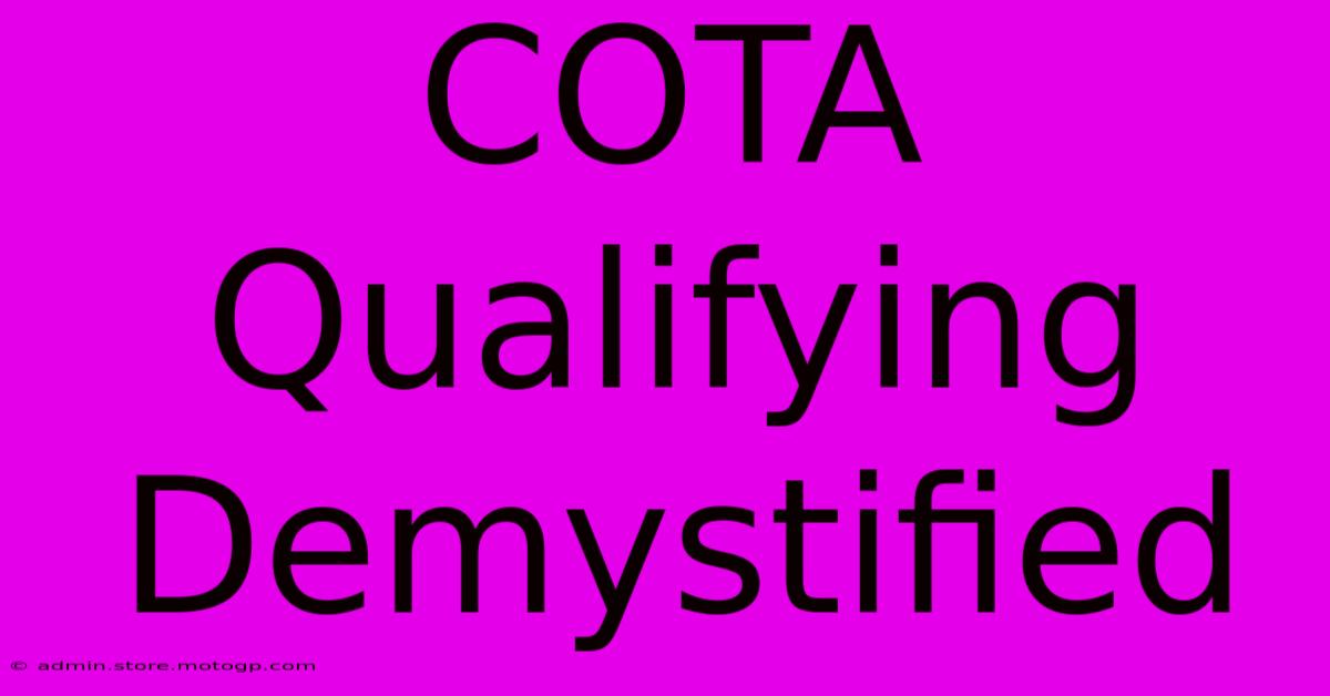 COTA Qualifying Demystified