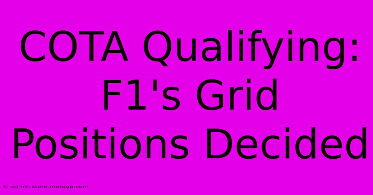 COTA Qualifying:  F1's Grid Positions Decided