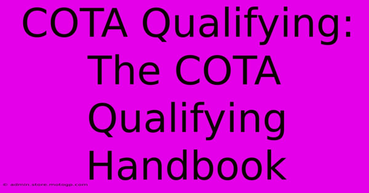 COTA Qualifying:  The COTA Qualifying Handbook